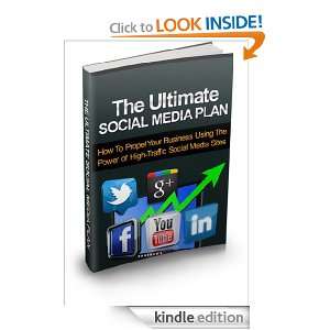 The Ultimate Social Media Plan   How To Propel Your Business Using The 
