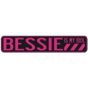   BESSIE IS MY IDOL  STREET SIGN