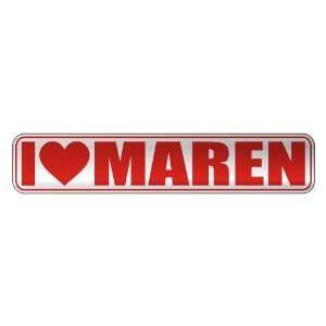   I LOVE MAREN  STREET SIGN NAME