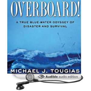  Overboard A True Bluewater Odyssey of Disaster and 