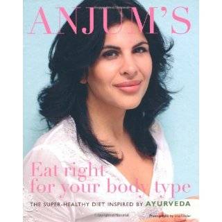 Anjums Eat Right for Your Body Type The Super healthy Diet Inspired 