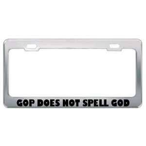  Gop Does Not Spell God Political Metal License Plate Frame 