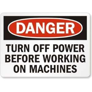 Danger Turn Off Power Before Working On Machines Laminated Vinyl Sign 