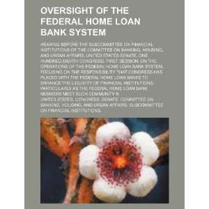  Oversight of the Federal Home Loan Bank System hearing 