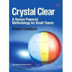  Crystal Clear A Human Powered Methodology for Small Teams 