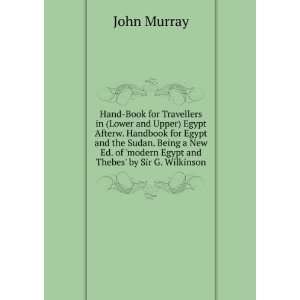   of modern Egypt and Thebes by Sir G. Wilkinson John Murray Books