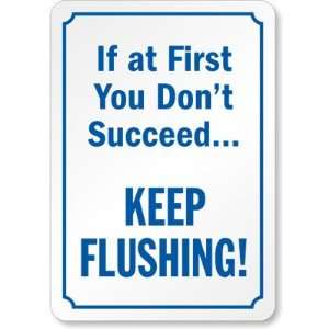  If at First You Dont SucceedKeep Flushing Plastic 
