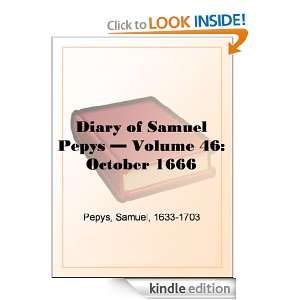   Pepys   Volume 46 October 1666 eBook Samuel, Pepys Kindle Store