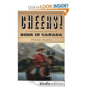 Cheers A History of Beer in Canada Nicholas Pashley  