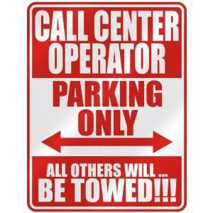   CALL CENTER OPERATOR PARKING ONLY  PARKING SIGN 