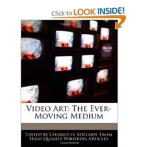  Video Art The Ever Moving Medium (9781240933709 