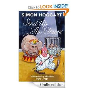 Send up the Clowns Simon Hoggart  Kindle Store