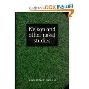  Nelson and other naval studies James Richard Thursfield 