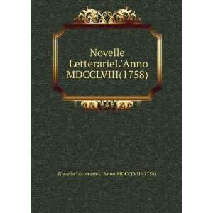   Anno MDCCLVIII(1758) Novelle LetterarieL Anno MDCCLVIII(1758) Books