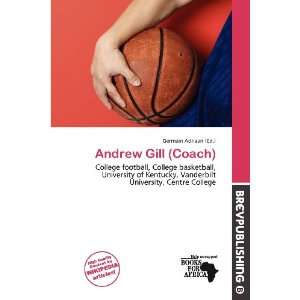    Andrew Gill (Coach) (9786135961669) Germain Adriaan Books
