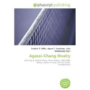  Agassi Chang Rivalry (9786134280792) Frederic P. Miller 