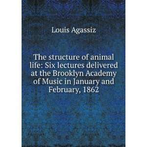   Academy of Music in January and February, 1862 Louis Agassiz Books