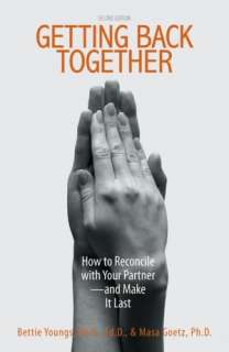 Getting Back Together How To Reconcile With Your Partner   And Make 