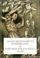 Alices Adventures in Wonderland & Through the Looking Glass