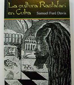   ,RASTAFARI,EN CUBA,SAMUEL FURE DAVIS,AFROCUBAN,FOLKLORE,ANTRHOPOLOGY