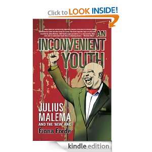 An Inconvenient Youth Julius Malema and the New ANC Fiona Forde 