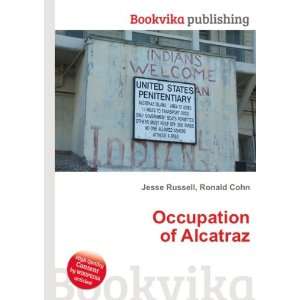  Occupation of Alcatraz Ronald Cohn Jesse Russell Books