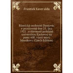   ­ smrti bÃ¡snikovy (Czech Edition) Frantiek Xaver alda Books