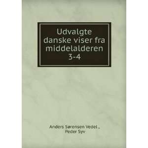   fra middelalderen. 3 4 Peder Syv Anders SÃ¸rensen Vedel  Books