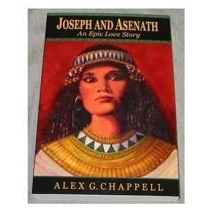  JOSEPH AND ASENATH Alex G. Chappell Books