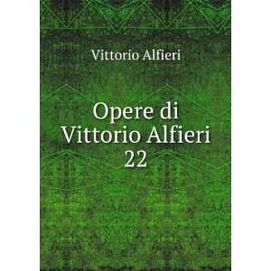  Opere di Vittorio Alfieri. 22 Vittorio Alfieri Books