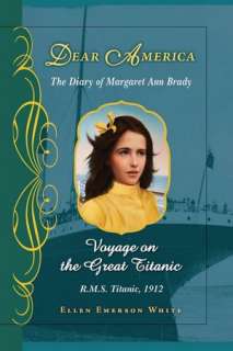   Diary of Margaret Ann Brady, HMS Titanic, 1912 (Dear America Series