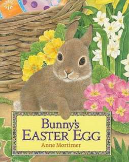   Bunnys Easter Egg by Anne Mortimer, HarperCollins 