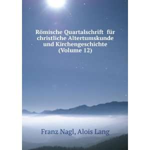   und Kirchengeschichte (Volume 12) Alois Lang Franz Nagl Books