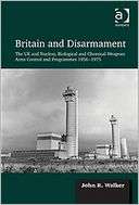 Britain and Disarmament John R. Walker