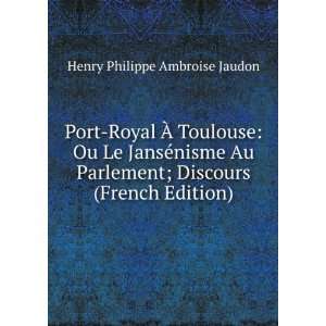   ; Discours (French Edition) Henry Philippe Ambroise Jaudon Books