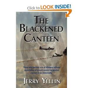  The Blackened Canteen [Paperback] JERRY YELLIN Books