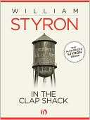 In the Clap Shack William Styron