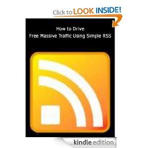 How to Drive Free Massive Traffic Using Simple RSS Anonymous  