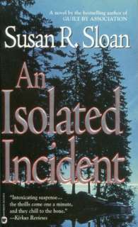   An Isolated Incident by Susan R. Sloan, Grand Central 