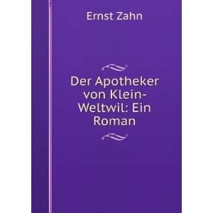    Der Apotheker von Klein  Weltwil Ein Roman Ernst Zahn Books