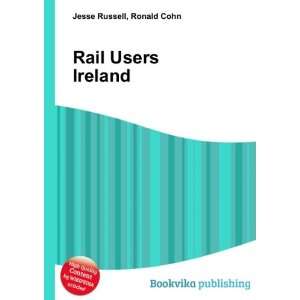  Rail Users Ireland Ronald Cohn Jesse Russell Books
