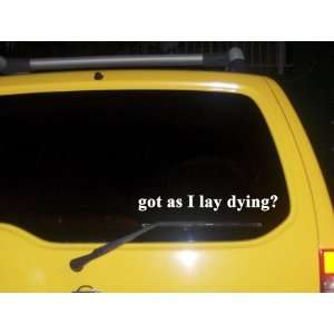  got as I lay dying? Funny decal sticker Brand New 