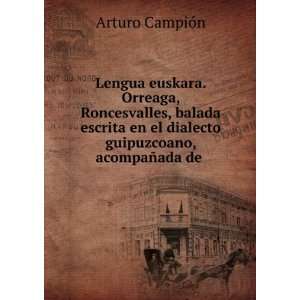   el dialecto guipuzcoano, acompaÃ±ada de . Arturo CampiÃ³n Books