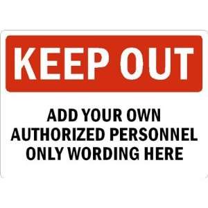  Keep OutADD YOUR OWN AUTHORIZED PERSONNEL ONLY WORDING 