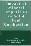 The Impact of Mineral Impurities in Solid Fuel Combustion, (0306461269 