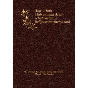 Abu l fathÊ» MuhÊ»ammad Asch schahrastÃ¢nis Religionspartheien 