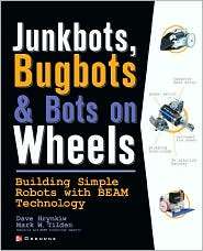 , Bugbots, and Bots on Wheels Building Simple Robots with Beam 