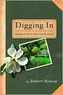 Digging In Tending to Life in Your Own Backyard