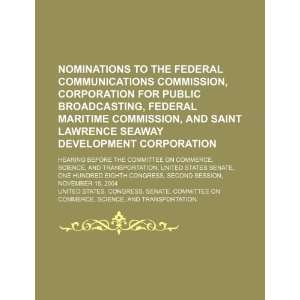 Nominations to the Federal Communications Commission, Corporation for 
