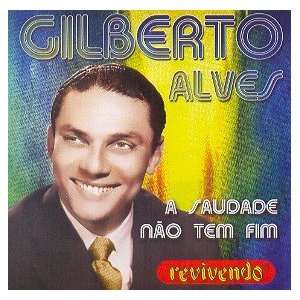    Gilberto Alves   Saudade Nao Tem Fim GILBERTO ALVES Music